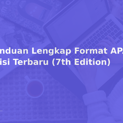 Panduan Lengkap Format APA Style Edisi Terbaru (7th Edition)