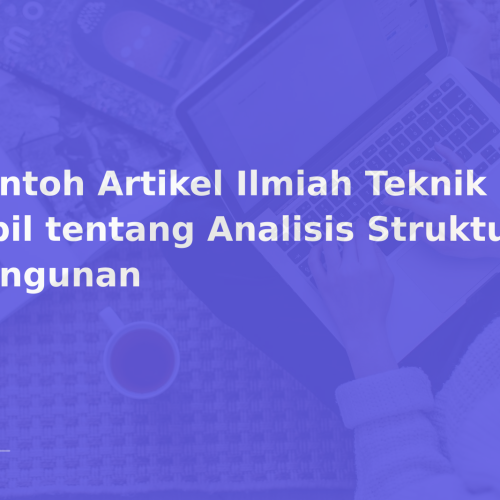 Contoh Artikel Ilmiah Teknik Sipil tentang Analisis Struktur Bangunan