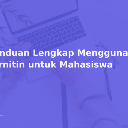 Panduan Lengkap Menggunakan Turnitin untuk Mahasiswa