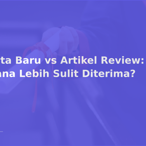 Data Baru vs Artikel Review: Mana Lebih Sulit Diterima?
