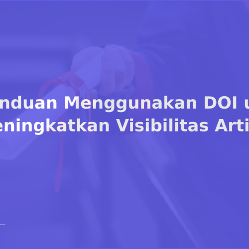 Panduan Menggunakan DOI untuk Meningkatkan Visibilitas Artikel