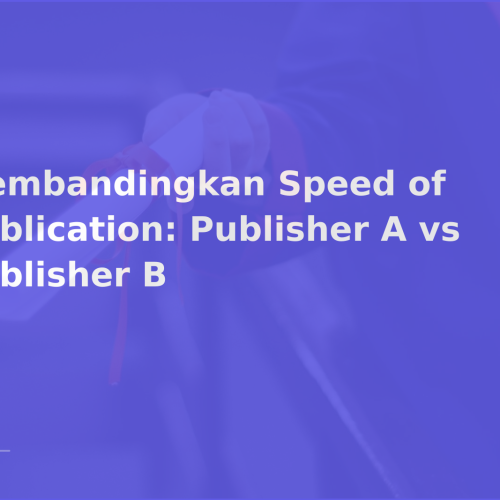 Membandingkan Speed of Publication: Publisher A vs Publisher B
