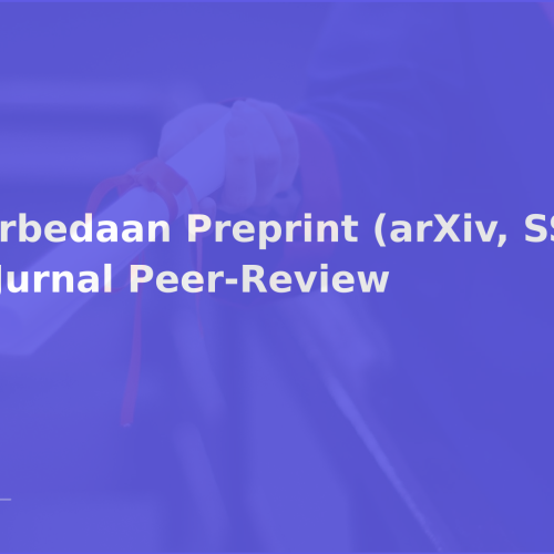 Perbedaan Preprint (arXiv, SSRN) & Jurnal Peer-Review
