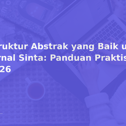 Struktur Abstrak yang Baik untuk Jurnal Sinta: Panduan Praktis 2026