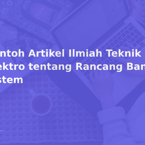 Contoh Artikel Ilmiah Teknik Elektro tentang Rancang Bangun Sistem