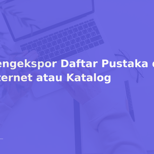Mengekspor Daftar Pustaka dari Internet atau Katalog