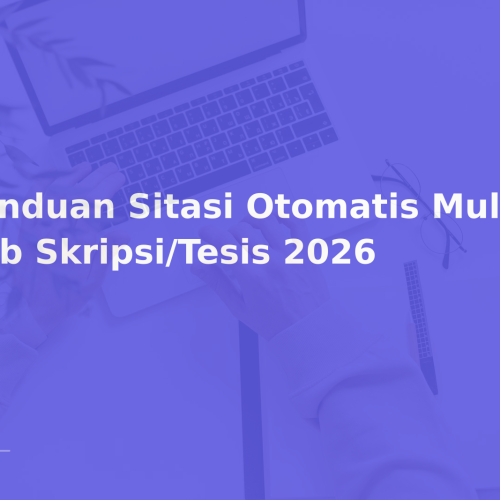 Panduan Sitasi Otomatis Multi Bab Skripsi/Tesis 2026