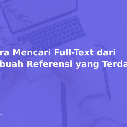 Cara Mencari Full-Text dari Sebuah Referensi yang Terdaftar