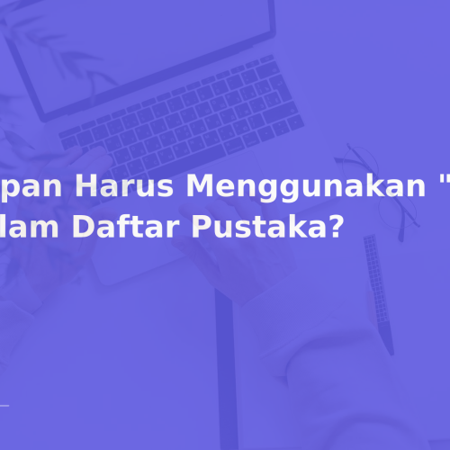 Kapan Harus Menggunakan “et al.” dalam Daftar Pustaka?