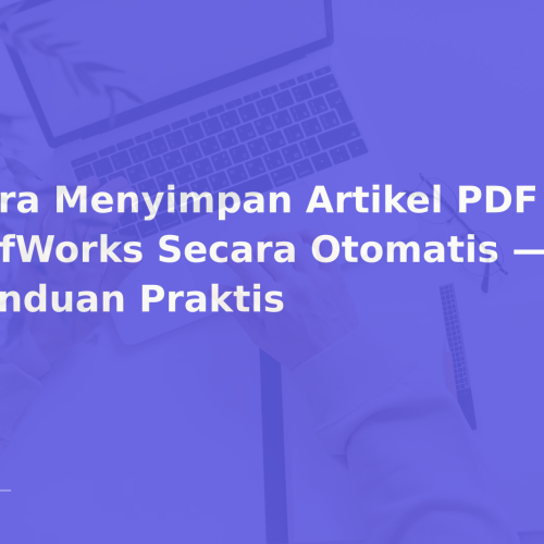 Cara Menyimpan Artikel PDF ke RefWorks Secara Otomatis — Panduan Praktis
