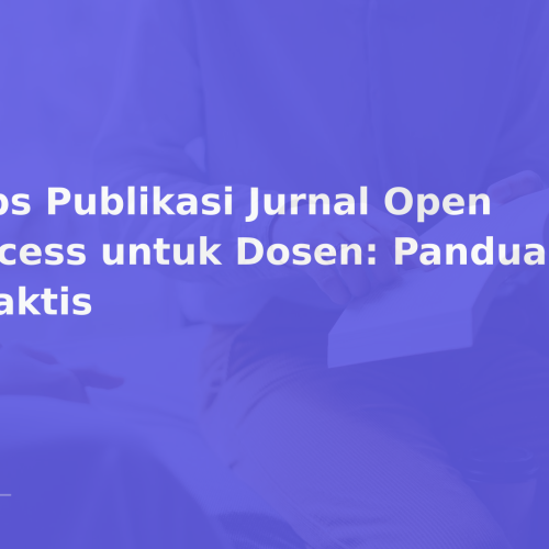 Tips Publikasi Jurnal Open Access untuk Dosen: Panduan Praktis