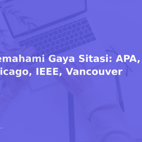 Memahami Gaya Sitasi: APA, MLA, Chicago, IEEE, Vancouver