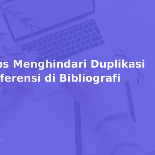 Tips Menghindari Duplikasi Referensi di Bibliografi