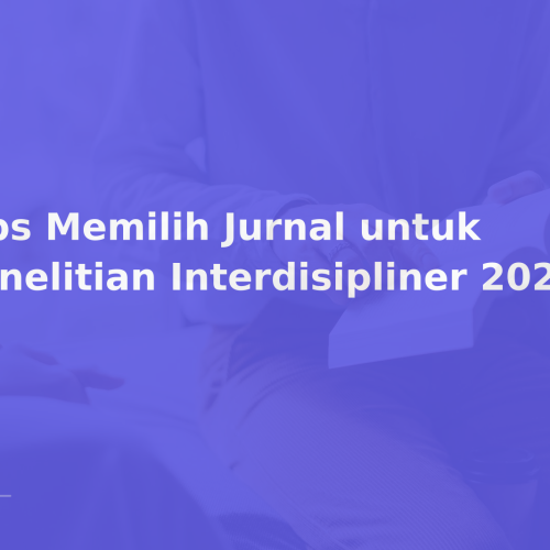 Tips Memilih Jurnal untuk Penelitian Interdisipliner 2026