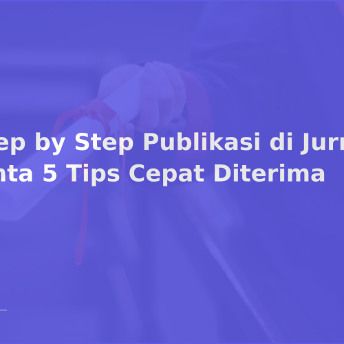 Step by Step Publikasi di Jurnal Sinta 5 Tips Cepat Diterima