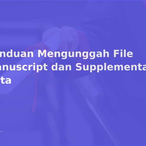 Panduan Mengunggah File Manuscript dan Supplementary Data