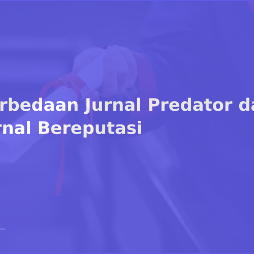 Perbedaan Jurnal Predator dan Jurnal Bereputasi