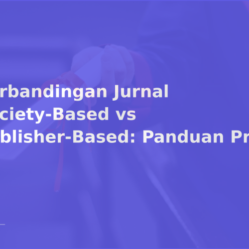 Perbandingan Jurnal Society-Based vs Publisher-Based: Panduan Praktis