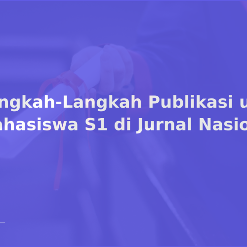 Langkah-Langkah Publikasi untuk Mahasiswa S1 di Jurnal Nasional