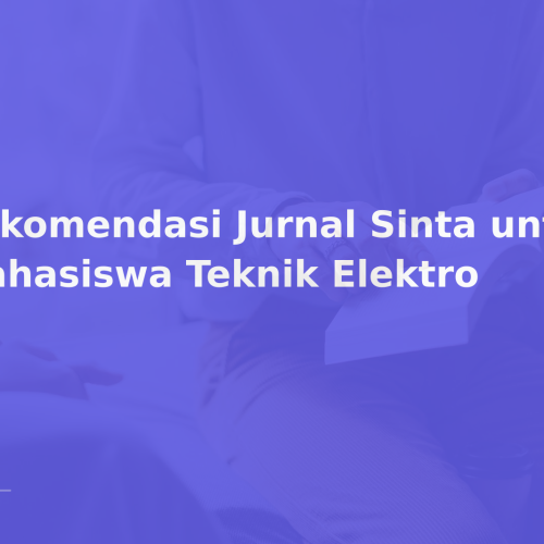 Rekomendasi Jurnal Sinta untuk Mahasiswa Teknik Elektro