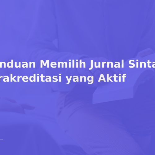 Panduan Memilih Jurnal Sinta Terakreditasi yang Aktif