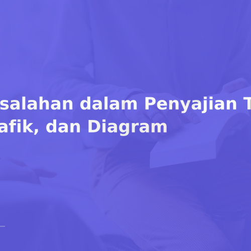Kesalahan dalam Penyajian Tabel, Grafik, dan Diagram