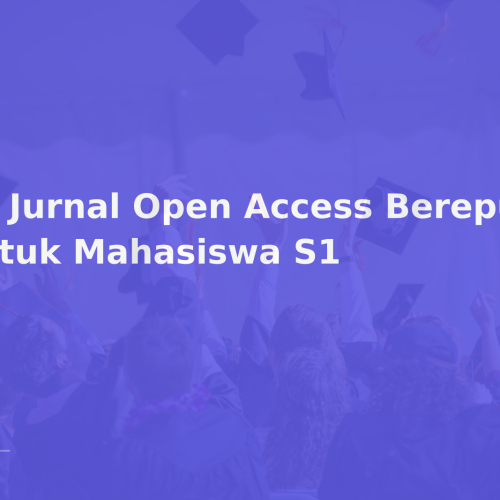 12 Jurnal Open Access Bereputasi untuk Mahasiswa S1