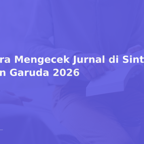 Cara Mengecek Jurnal di Sinta dan Garuda 2026