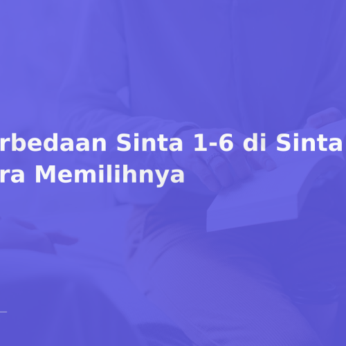 Perbedaan Sinta 1-6 di Sinta dan Cara Memilihnya