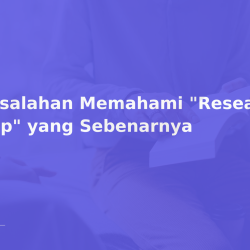 Kesalahan Memahami “Research Gap” yang Sebenarnya