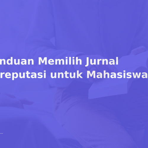 Panduan Memilih Jurnal Bereputasi untuk Mahasiswa S2