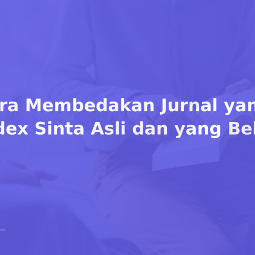 Cara Membedakan Jurnal yang Index Sinta Asli dan yang Belum