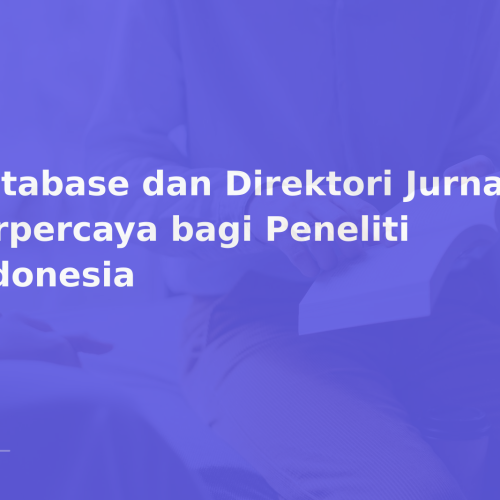 Database dan Direktori Jurnal Terpercaya bagi Peneliti Indonesia