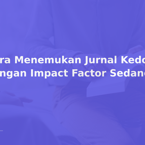 Cara Menemukan Jurnal Kedokteran dengan Impact Factor Sedang