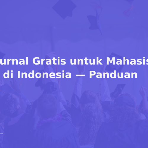 7 Jurnal Gratis untuk Mahasiswa S2 di Indonesia — Panduan