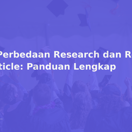 4 Perbedaan Research dan Review Article: Panduan Lengkap