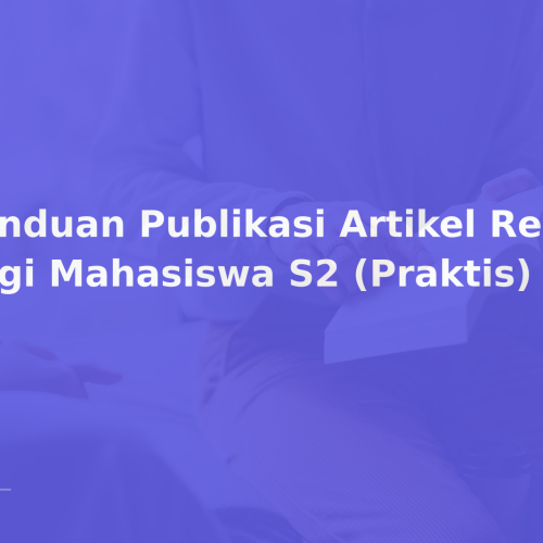 Panduan Publikasi Artikel Review bagi Mahasiswa S2 (Praktis)
