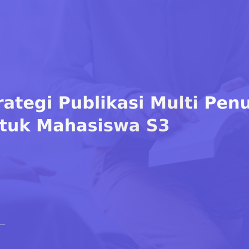 Strategi Publikasi Multi Penulis untuk Mahasiswa S3