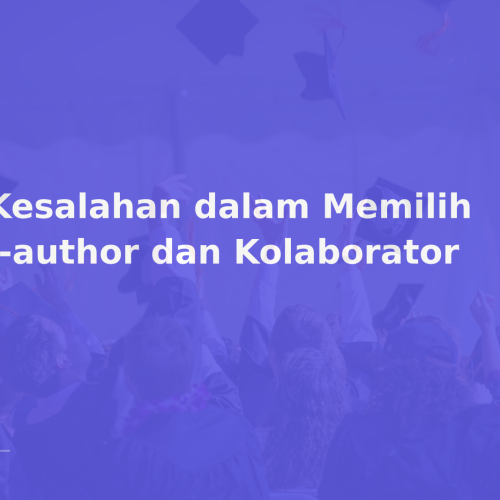 8 Kesalahan dalam Memilih Co-author dan Kolaborator