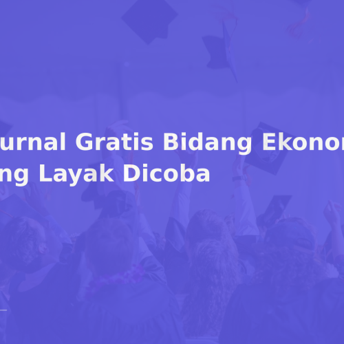 7 Jurnal Gratis Bidang Ekonomi yang Layak Dicoba