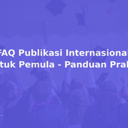 7 FAQ Publikasi Internasional untuk Pemula – Panduan Praktis