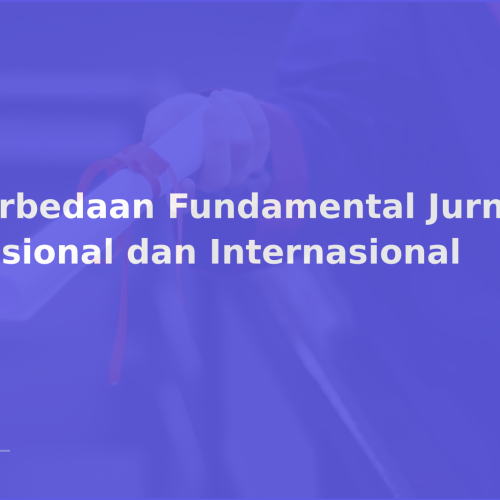 Perbedaan Fundamental Jurnal Nasional dan Internasional
