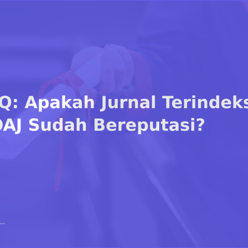 FAQ: Apakah Jurnal Terindeks DOAJ Sudah Bereputasi?