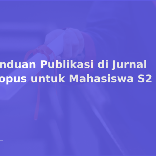 Panduan Publikasi di Jurnal Scopus untuk Mahasiswa S2