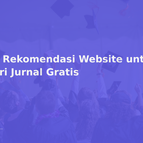 10 Rekomendasi Website untuk Cari Jurnal Gratis