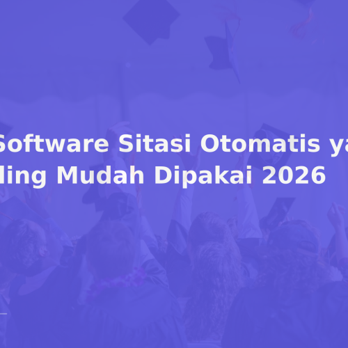 5 Software Sitasi Otomatis yang Paling Mudah Dipakai 2026