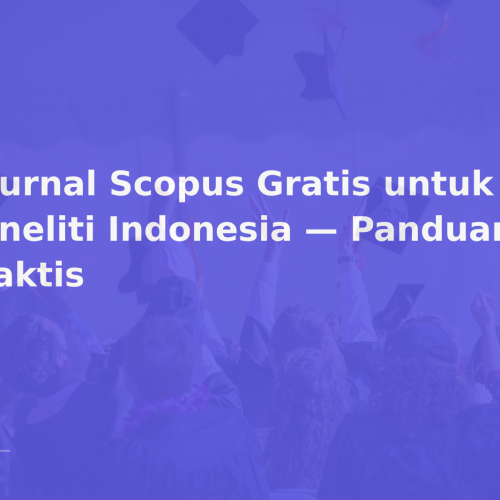 5 Jurnal Scopus Gratis untuk Peneliti Indonesia — Panduan Praktis