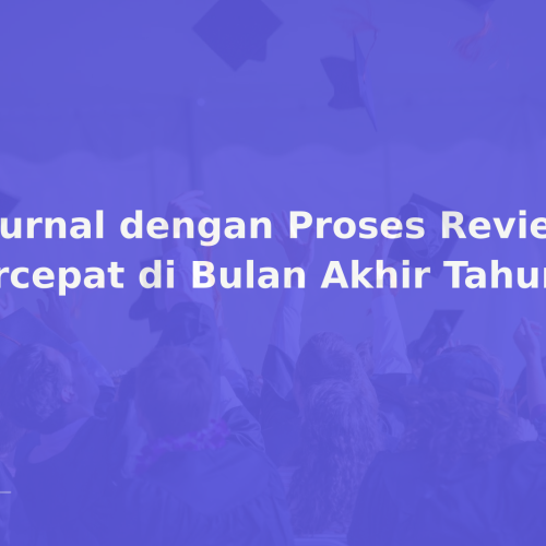 5 Jurnal dengan Proses Review Tercepat di Bulan Akhir Tahun
