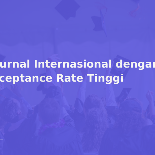 5 Jurnal Internasional dengan Acceptance Rate Tinggi