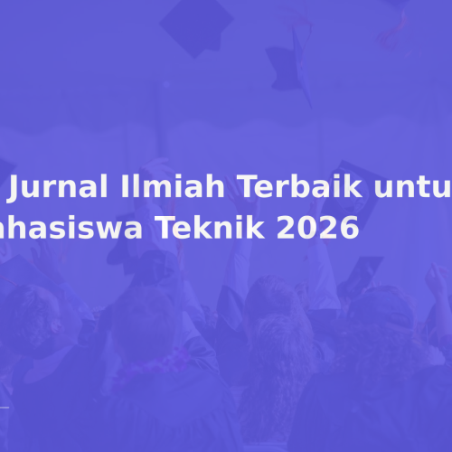 12 Jurnal Ilmiah Terbaik untuk Mahasiswa Teknik 2026